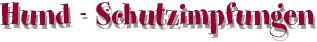 schutzimpfungenbeim hund